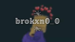 #brokxn SAD SONGS