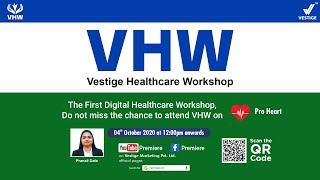 Vestige Healthcare Workshop | Part 2 | Pro Heart