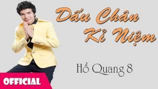 Dấu Chân Kỉ Niệm - Hồ Quang 8 [Official Audio]