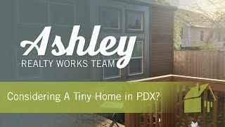 Considering Tiny Houses with Ashley Realty Works