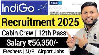 IndiGo Recruitment 2025 | Freshers | Cabin Crew & Ground Staff | Airport Jobs | Indigo Airlines Job