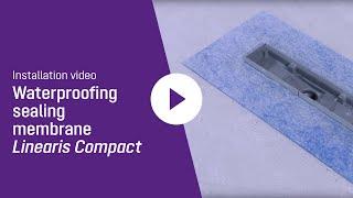 Installation video - waterproofing sealing membrane Linearis Compact