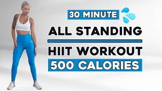 30 MIN Intense All Standing HIIT | Fat Burning HIIT | 500 Calories | No Repeat | No Equipment