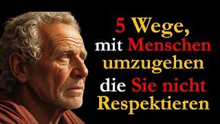 5 Wege, mit Menschen umzugehen, die Sie nicht respektieren | Stoische Mentalität