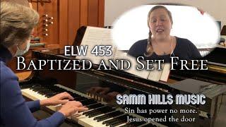 ELW 453 "Baptized and Set Free" Virtual Hymn / Lutheran Hymn (Samm Hills Music)