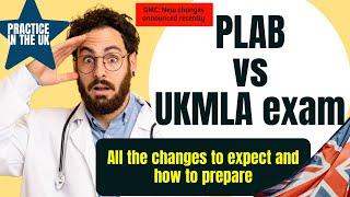 PLAB vs MLA Exam (UKMLA exam) : Everything you need to know about the changes and how to prepare