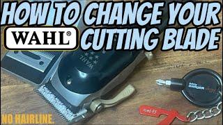 How To Change Your Wahl Cutting Blade!