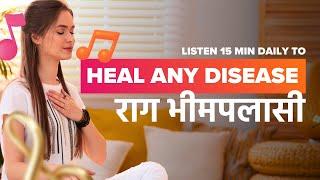 Therapeutic Music to Support Healing from Any Disease or illness | राग भीमपलासी - Raag Bhimpalasi