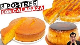 3 POSTRES con CALABAZA DELICIOSOS | Las 3 MEJORES RECETAS FÁCILES # 82 AYUAMA, ZAPALLO