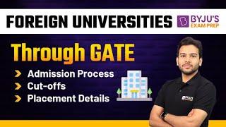 Foreign Universities through GATE | Admission Process | Cut-offs | Placement Details | BYJU'S GATE