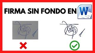 ️ Como QUITAR el FONDO a una FIRMA en WORD Fácil y Rápido