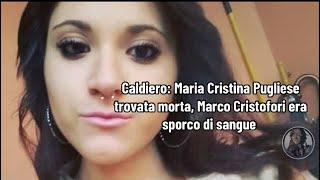 Caldiero: Maria Cristina Pugliese trovata morta, Marco Cristofori era sporco di sangue