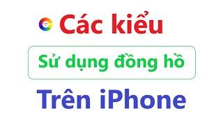 Cách sử dụng đồng hồ trên iPhone