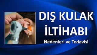 DIŞ KULAK İLTİHABI Nedenleri ve Tedavisi