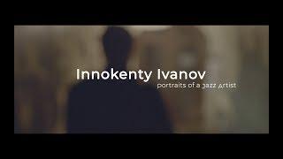 Portraits of a Jazz Artist - Innokenty Ivanov teaser 4k