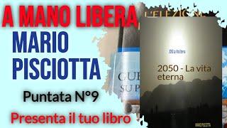 Presenta il tuo libro  - "2050 - La vita eterna - il libro di Mario Pisciotta.