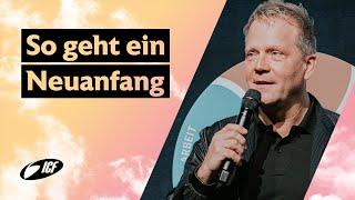 So geht ein Neuanfang | Leo & Susanna Bigger | ICF Church