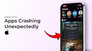 How to Fix Apps Crashing Unexpectedly (iOS 18)?