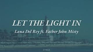 Lana Del Rey feat. Father John Misty - Let The Light In (Lyrics)