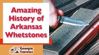 The Amazing History of Arkansas Whetstones A Sharp Story! - The Original Georgia Traveler WSB-TV