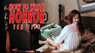 How To Write Horror: 10 Tips (Writing Advice)