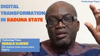 Digital Transformation in Kaduna State by Gerald Ilukwe | Technology Times