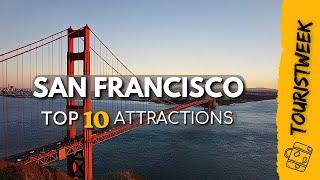 SAN FRANCISCO | Top 10 Tourist Attractions | San Francisco Travel Guide