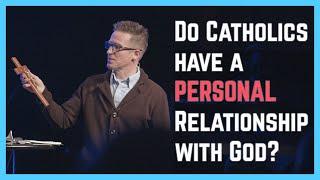 Do Catholics have a Personal Relationship with God?