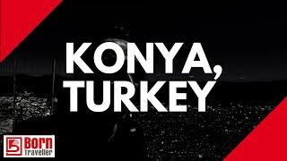 MY FAILED TRAVEL GUIDE TO KONYA, TURKEY | ONE BAG TRAVEL | BORN TRAVELLER |