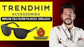 TRENDHIM WINSLOW THEA FOLDING SUNGLASSES REVIEW