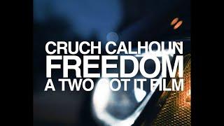 Cruch Calhoun - FREEDOM [Official Video]