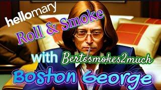 Roll & Smoke w/ Bertosmokes2much -THCa- Boston George from Hellomary !