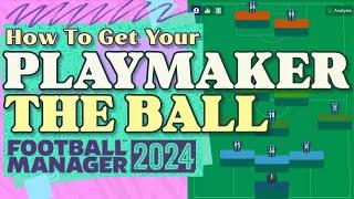 How To Get Your Playmaker The Ball in FM24 (DM Edition)