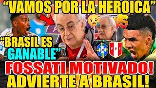 FOSSATI ADVIERTE A BRASIL! "SON GANABLES" CONFERENCIA DE PRENSA! BRASIL vs PERÚ! TENSA PREVIA!