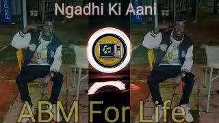 ABM For Life - Ngadhi ki aani ( New Hit Song )