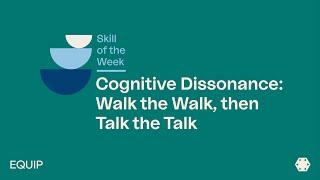 Cognitive Dissonance: Walk the Walk, then Talk the Talk | Eating Disorder Skills