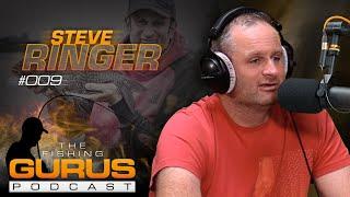 The Fishing Gurus Podcast #009 - Steve Ringer