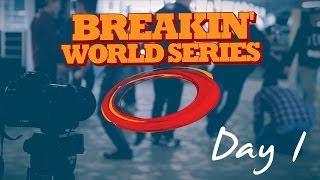 Breakin' World Series - Day 1 | OckeFilms