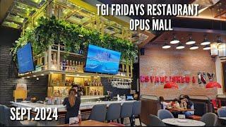 TGI FRIDAYS RESTAURANT in OPUS MALL | SEPT.2024