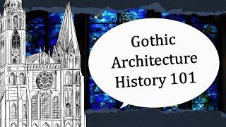 Gothic Architecture History & Characteristics (Briefly Explained)