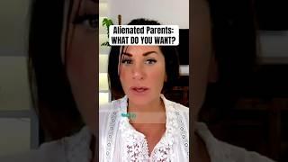 Alienated Parents: WHAT DO YOU WANT? #parentalalienationawareness #parentalalienation