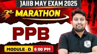 JAIIB May 2025 | JAIIB PPB Marathon Class | JAIIB PPB Module D Marathon | by Arvind Sir