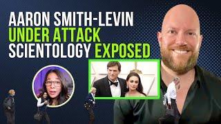 SCIENTOLOGY RECAP: Aaron Smith-Levin Under Attack Scientology Exposed