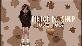 TIKTOK  MASHUP JUNE-JULY (NOT CLEAN!)