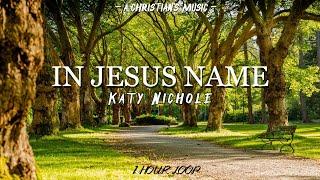 In Jesus Name (God of Possible) - Katy Nichole | 1 HOUR LOOP (LYRICS)