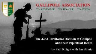 The 42nd Territorial Division at Gallipoli and their exploits at Helles by Paul Knight