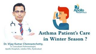 Asthma Patient's Care in Winter Season | Dr. Vijay Kumar, Pulmonologist | Apollo Hospitals Hdyerabad