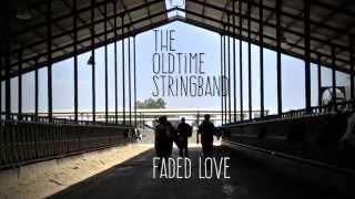 The Oldtime Stringband - Faded Love (Bob Wills/John Wills)