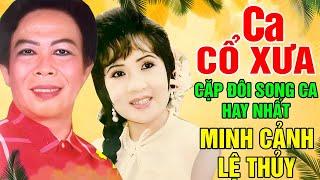 MINH CẢNH, LỆ THỦY - Ca Cổ Cải Lương Đặc Biệt - Ca Cổ Hơi Dài | Cải lương trước 1975