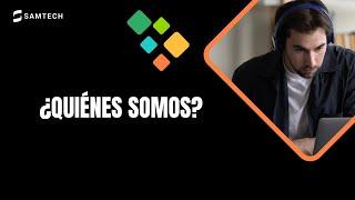 SAMTECH. ¿QUIÉNES SOMOS?